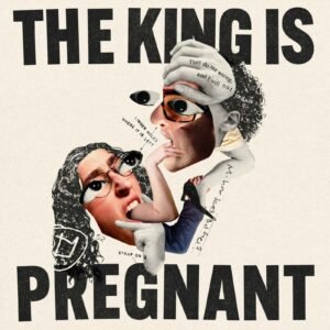 The King is Pregnant